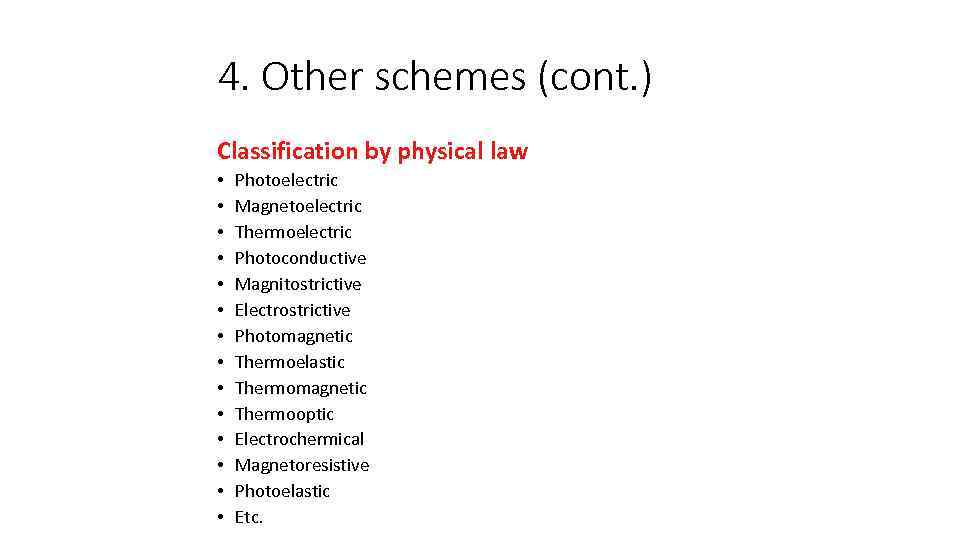 4. Other schemes (cont. ) Classification by physical law • • • • Photoelectric