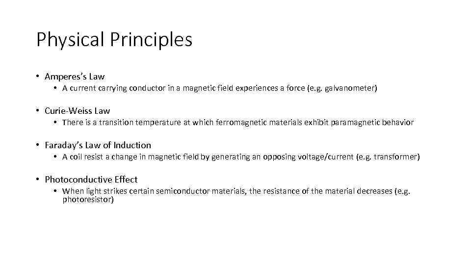 Physical Principles • Amperes’s Law • A current carrying conductor in a magnetic field