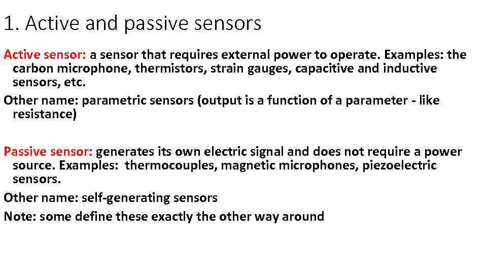 1. Active and passive sensors Active sensor: a sensor that requires external power to