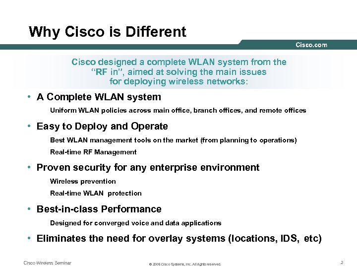 Why Cisco is Different Cisco designed a complete WLAN system from the “RF in”,