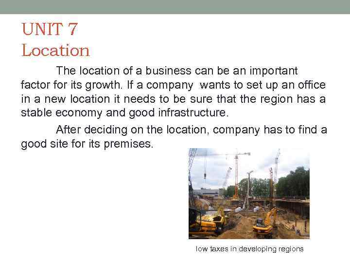 UNIT 7 Location The location of a business can be an important factor for