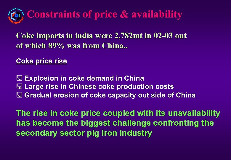 Constraints of price & availability Coke imports in india were 2, 782 mt in