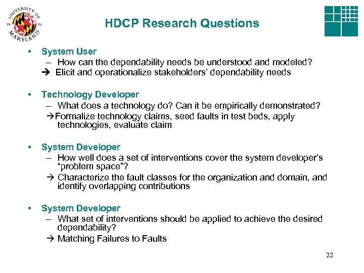 HDCP Research Questions • System User – How can the dependability needs be understood