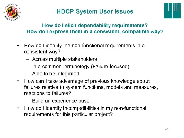 HDCP System User Issues How do I elicit dependability requirements? How do I express