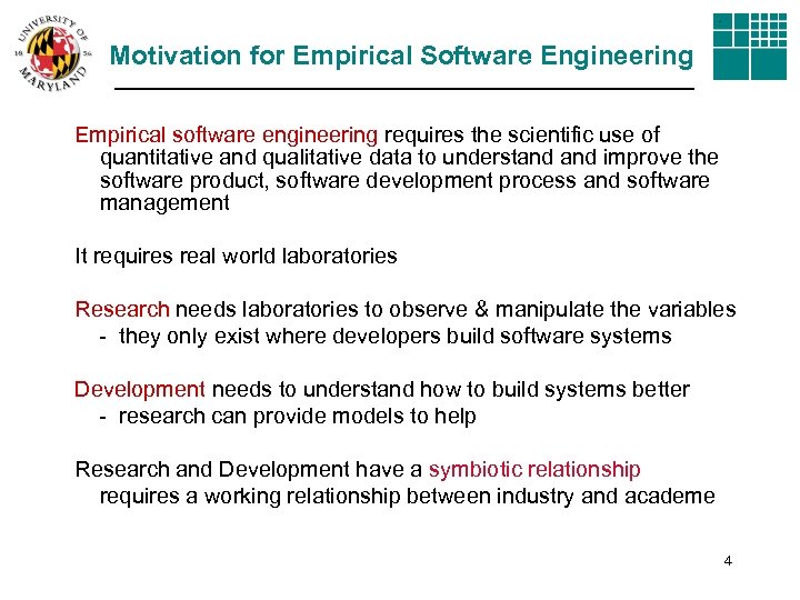Motivation for Empirical Software Engineering Empirical software engineering requires the scientific use of quantitative