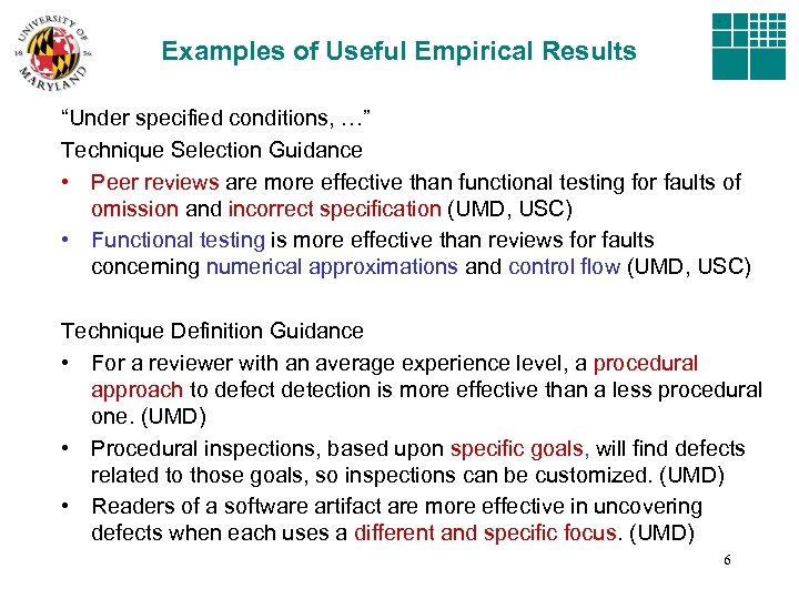 Examples of Useful Empirical Results “Under specified conditions, …” Technique Selection Guidance • Peer