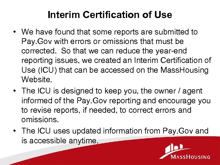 Interim Certification of Use • We have found that some reports are submitted to
