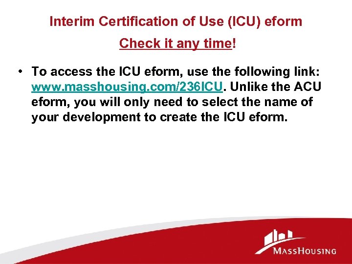 Interim Certification of Use (ICU) eform Check it any time! • To access the