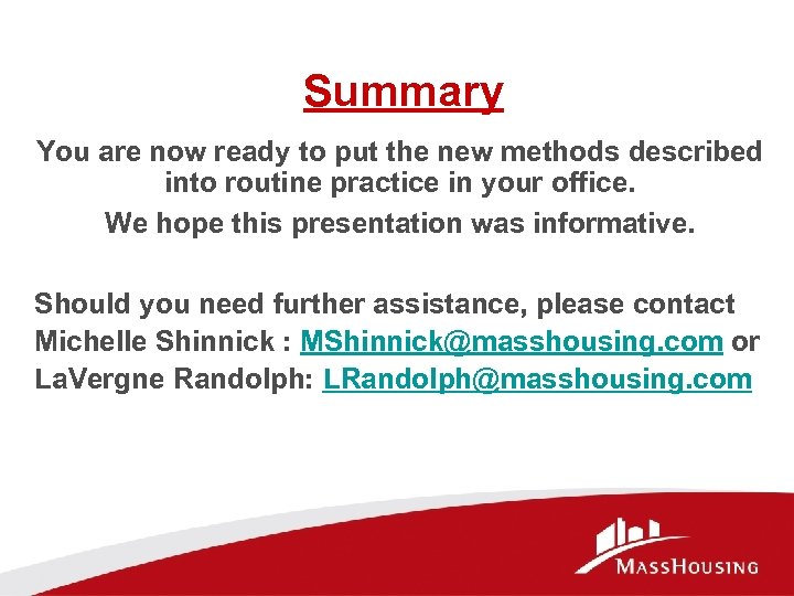 Summary You are now ready to put the new methods described into routine practice