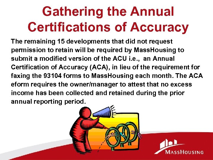 Gathering the Annual Certifications of Accuracy The remaining 15 developments that did not request