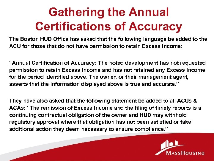 Gathering the Annual Certifications of Accuracy The Boston HUD Office has asked that the