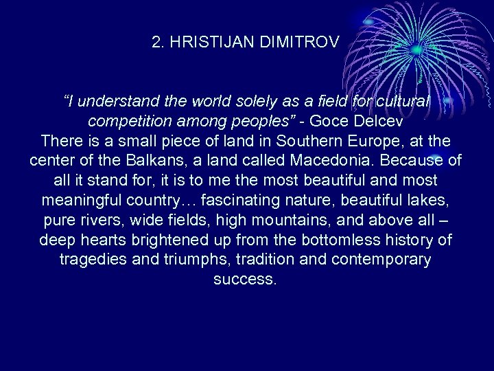 2. HRISTIJAN DIMITROV “I understand the world solely as a field for cultural competition