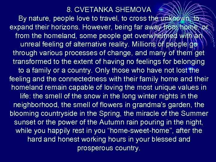 8. CVETANKA SHEMOVA By nature, people love to travel, to cross the unknown, to