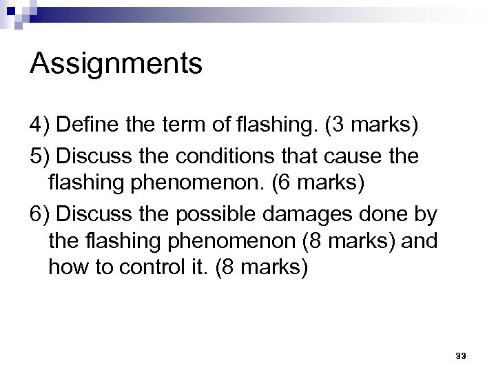 Assignments 4) Define the term of flashing. (3 marks) 5) Discuss the conditions that