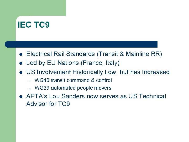 IEC TC 9 l l l Electrical Rail Standards (Transit & Mainline RR) Led