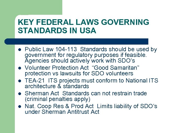 KEY FEDERAL LAWS GOVERNING STANDARDS IN USA l l l Public Law 104 -113
