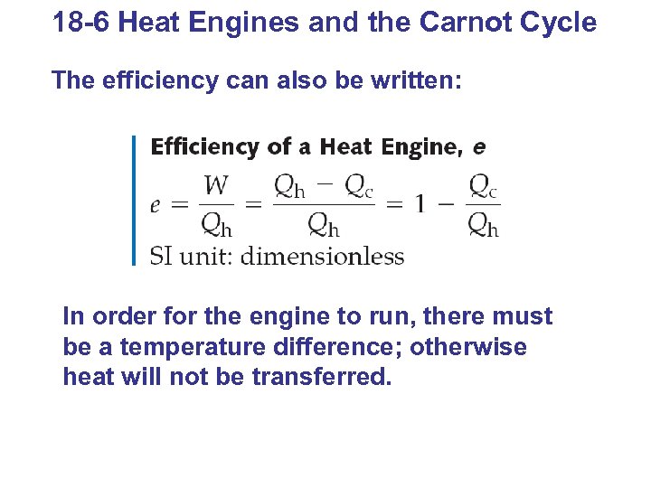 18 -6 Heat Engines and the Carnot Cycle The efficiency can also be written: