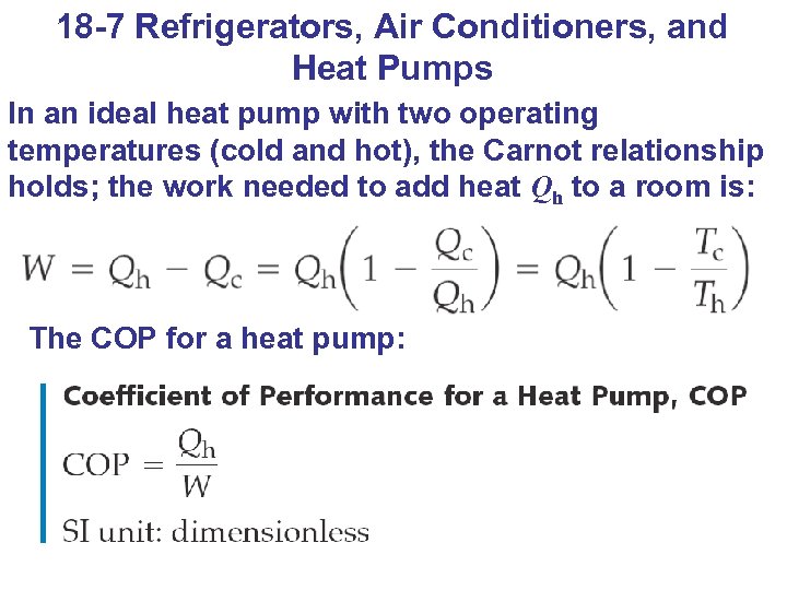 18 -7 Refrigerators, Air Conditioners, and Heat Pumps In an ideal heat pump with