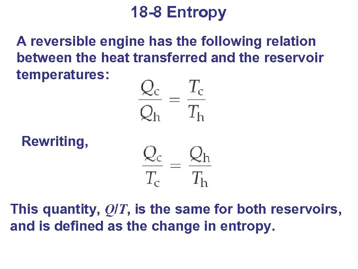 18 -8 Entropy A reversible engine has the following relation between the heat transferred