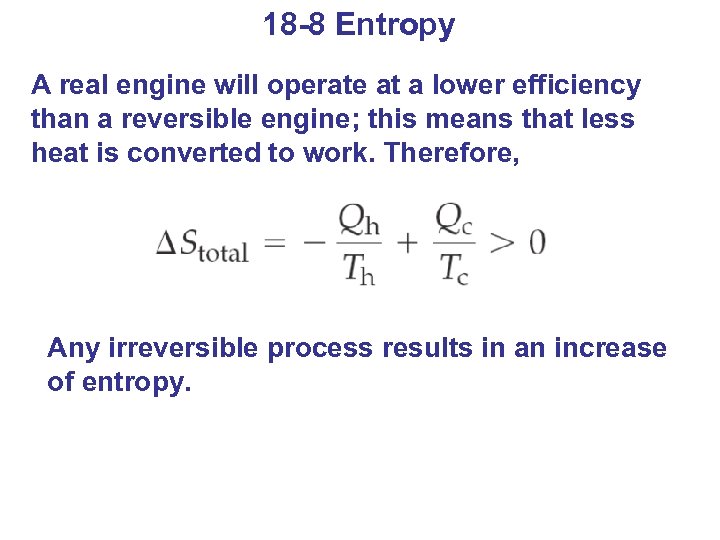 18 -8 Entropy A real engine will operate at a lower efficiency than a