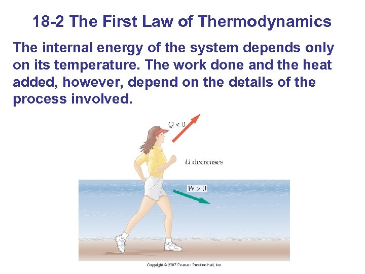 18 -2 The First Law of Thermodynamics The internal energy of the system depends