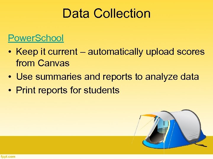 Data Collection Power. School • Keep it current – automatically upload scores from Canvas
