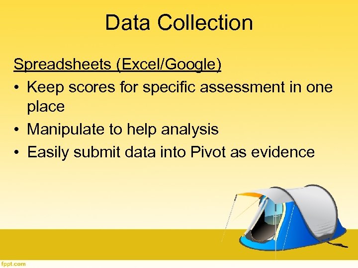 Data Collection Spreadsheets (Excel/Google) • Keep scores for specific assessment in one place •