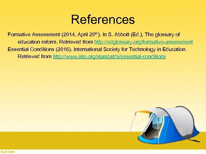 References Formative Assessment (2014, April 29 th). In S. Abbott (Ed. ), The glossary