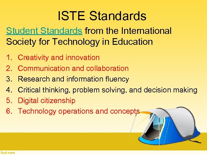 ISTE Standards Student Standards from the International Society for Technology in Education 1. 2.