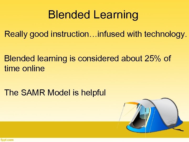 Blended Learning Really good instruction…infused with technology. Blended learning is considered about 25% of