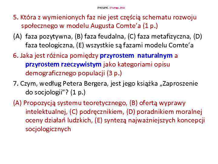 (Ti. R/12/N), 17 lutego, 2013 5. Która z wymienionych faz nie jest częścią schematu