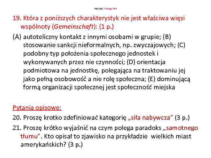 Ti. R/12/N), 17 lutego, 2013 19. Która z poniższych charakterystyk nie jest właściwa więzi