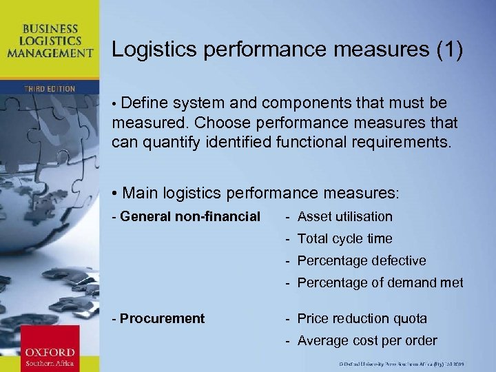 Logistics performance measures (1) • Define system and components that must be measured. Choose