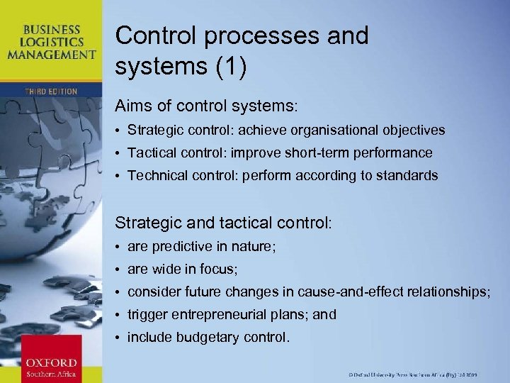 Control processes and systems (1) Aims of control systems: • Strategic control: achieve organisational