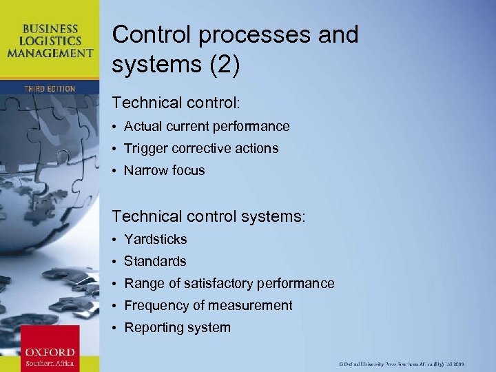 Control processes and systems (2) Technical control: • Actual current performance • Trigger corrective
