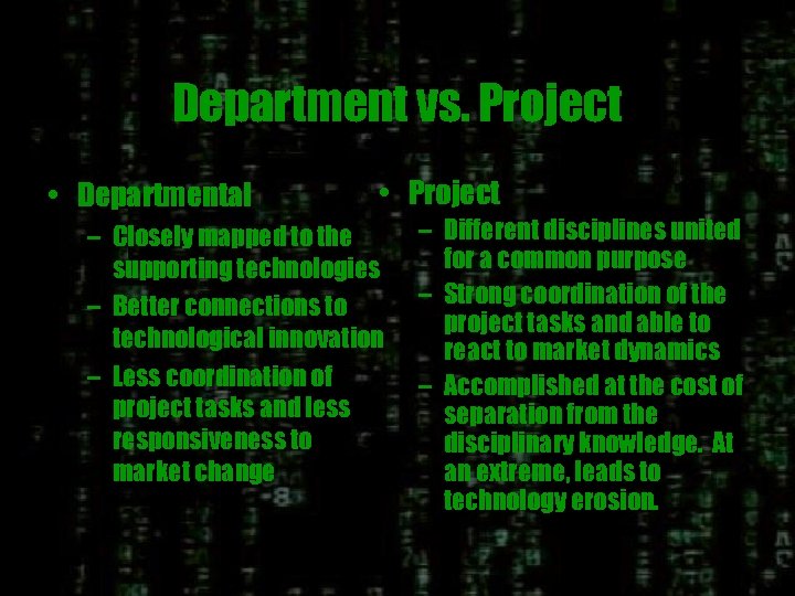 Department vs. Project • Departmental • Project – Closely mapped to the supporting technologies