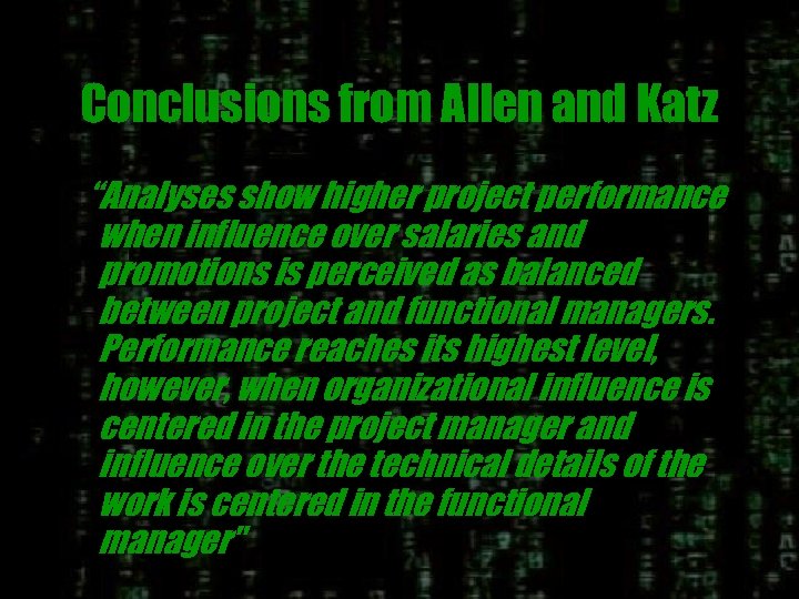 Conclusions from Allen and Katz “Analyses show higher project performance when influence over salaries