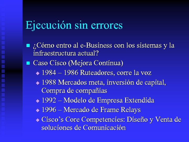 Ejecución sin errores n n ¿Cómo entro al e-Business con los sistemas y la