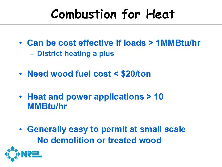 Combustion for Heat • Can be cost effective if loads > 1 MMBtu/hr –