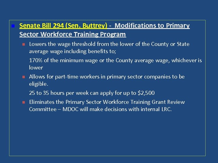 n Senate Bill 294 (Sen. Buttrey) - Modifications to Primary Sector Workforce Training Program