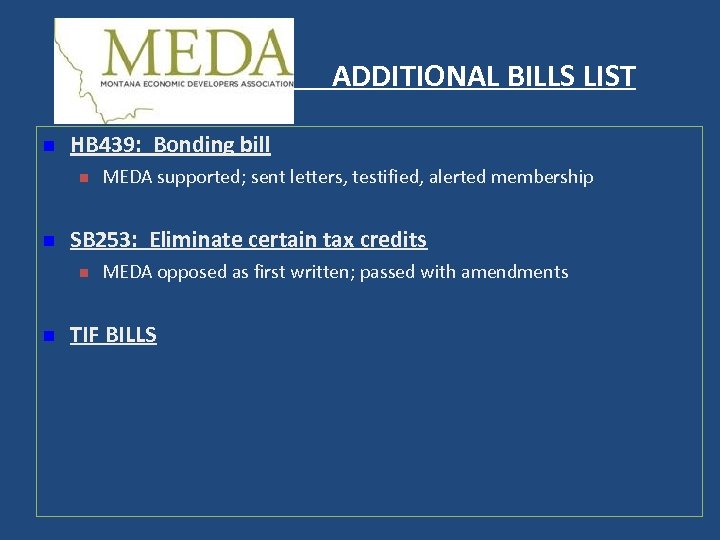 ADDITIONAL BILLS LIST n HB 439: Bonding bill n n SB 253: Eliminate certain
