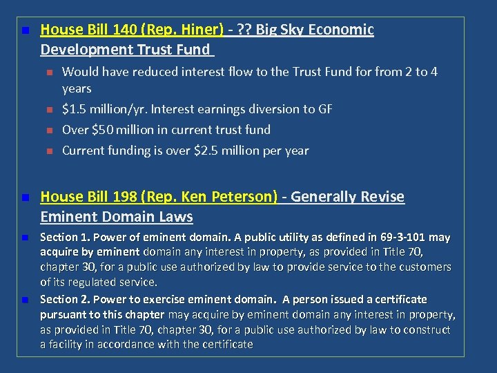 n House Bill 140 (Rep. Hiner) - ? ? Big Sky Economic Development Trust