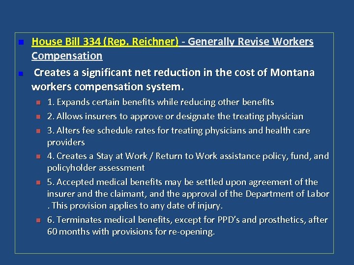 n n House Bill 334 (Rep. Reichner) - Generally Revise Workers Compensation Creates a