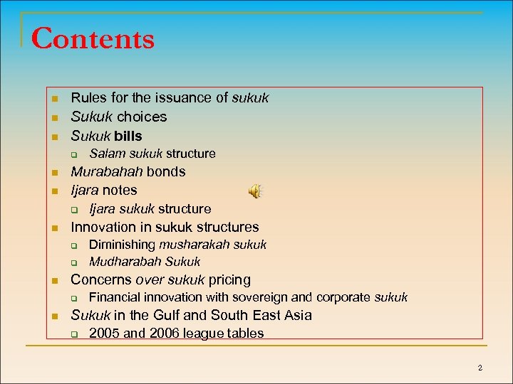 Contents n Rules for the issuance of sukuk n Sukuk choices Sukuk bills n