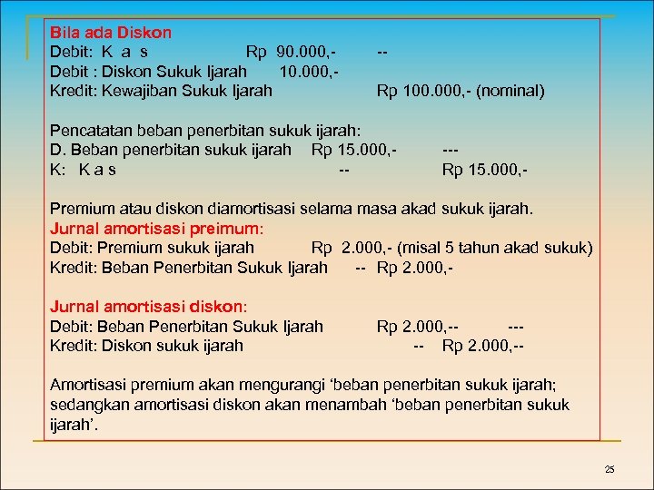 Bila ada Diskon Debit: K a s Rp 90. 000, Debit : Diskon Sukuk