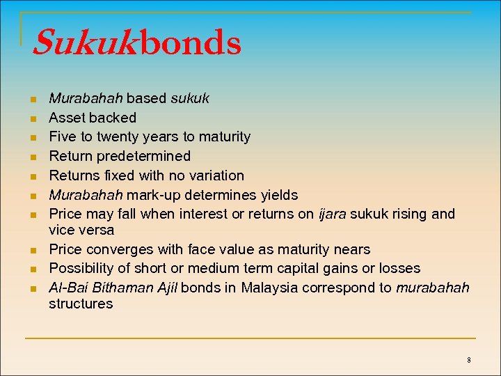 Sukuk bonds n n n n n Murabahah based sukuk Asset backed Five to