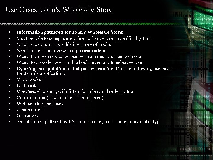 Use Cases: John's Wholesale Store • • • • Information gathered for John's Wholesale