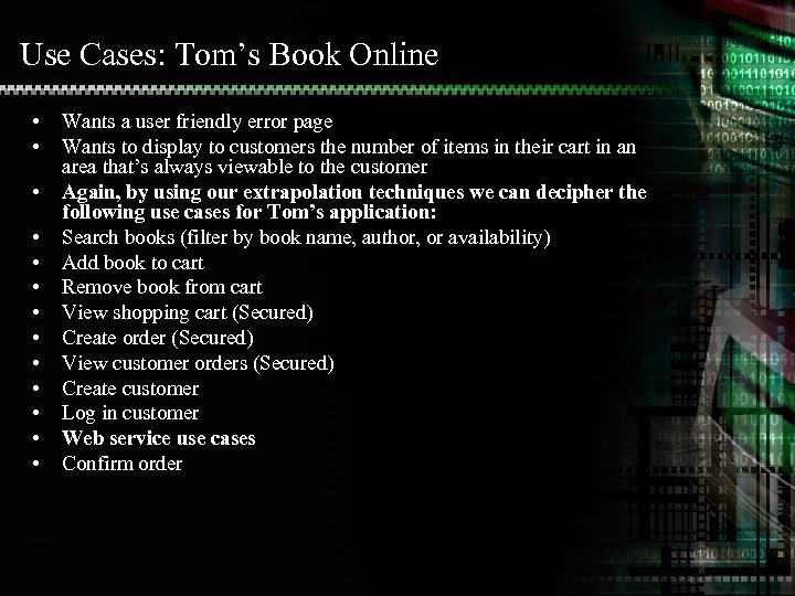 Use Cases: Tom’s Book Online • • • • Wants a user friendly error