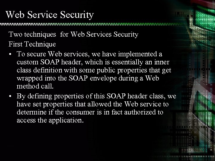 Web Service Security Two techniques for Web Services Security First Technique • To secure