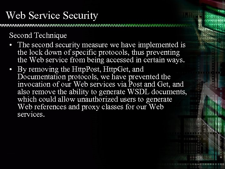 Web Service Security Second Technique • The second security measure we have implemented is
